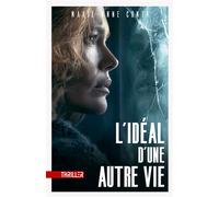 L'Idéal d'une autre vie - Marie-Anne Conti - Librinova - broché - Roman