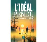 L'idéal pendu ou les enfants du péché - Khali Ali - Le Lys Bleu - broché - Roman