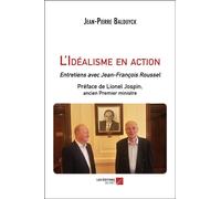 L'idéalisme En Action - Entretiens Avec Jean-François Roussel