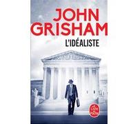 L'Idéaliste John Grisham (Auteur)