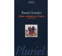 L'idée coloniale en France: De 1871 à 1962