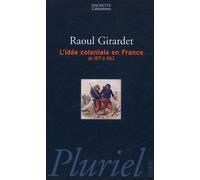 L'idée Coloniale En France - De 1871 À 1962