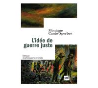 L'idée de guerre juste - Monique Canto-Sperber - Puf - broché - Essai