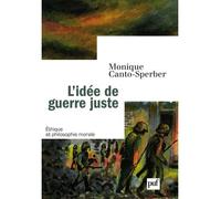 L'idée de guerre juste - Monique Canto-Sperber - Puf - broché - Essai