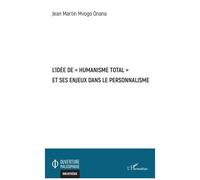 L'idée De "Humanisme Total" Et Ses Enjeux Dans Le Personnalisme