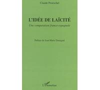 L'idée de laïcité Une comparaison franco-espagnole - Claude Proeschel - L'harmattan - broché - Essai