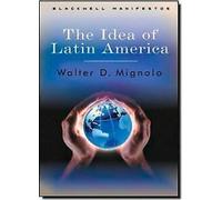 L'idée de l'Amérique latine (Blackwell Manifestos) par Wal... Book