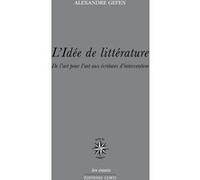 L'idée de littérature Alexandre Gefen (Auteur)