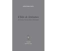 L'idée de littérature: DE L'ART POUR L'ART AUX ÉCRITURES D'INTERVENTION