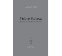 L'idée de littérature De l'art pour l'art aux écritures d'intervention - Alexandre Gefen - Corti - broché - Essai