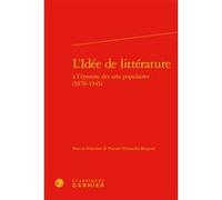 L'Idée de littérature Didier Alexandre (Direction), Collectif (Auteur)