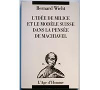 L'idée De Milice Et Le Modèle Suisse Dans La Pensée De Machiavel
