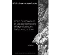 L'idee de monument et ses representations a l'âge classique : textes, voix, scenes - Jean-Philippe Grosperrin - Presses Universitaires Du Midi - broché - Revue