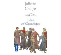 L'idée de République - Juliette Grange - Pocket - Poche - Essai