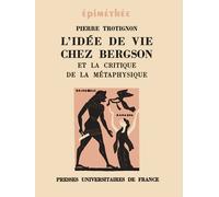 L'idée De Vie Chez Bergson Et La Critique De La Métaphysique