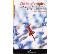 L'idée D'empire Dans La Pensée Politique, Historique, Juridique Et Philosophique | Occasion