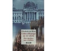 L'Idée d'Europe au XXe siècle: Des mythes aux réalités