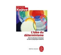 L'idée Du Déterminisme - Dans La Physique Classique Et Dans La Physique Moderne