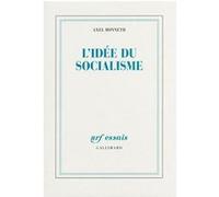 Axel Honneth – L'idée du socialisme – Un essai d'actualisation – Trad. Pierre Rusch – Gallimard