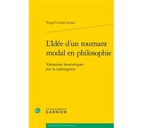 L'Idée d'un tournant modal en philosophie Bruno Gnassounou (Direction), Virgil Cristian Lenoir (Auteur), Jocelyn Benoist (Direction)