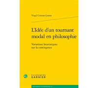 L'Idée d'un tournant modal en philosophie Variations heuristiques sur la contingence - Virgil Cristian Lenoir - Classiques Garnier - broché - Essai