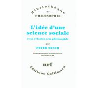 L'idée d'une science sociale et sa relation à la philosophie Peter Winch (Auteur), Michel Le Du (Traduction)