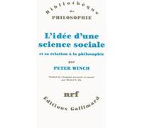 L'idée d'une science sociale et sa relation à la philosophie Peter Winch (Auteur), Michel Le Du (Traduction)