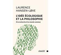 L'idée écologique et la philosophie - Laurence Hansen-Löve - Ecosociete Eds - broché - Essai