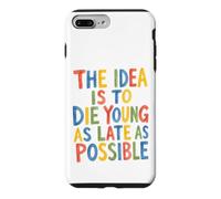 L'idée est de Mourir Jeune Aussi Tard Que Possible Coque pour iPhone 7 Plus/8 Plus