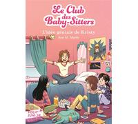 Le Club Des Baby-Sitters - Tome 1 - L'idée Géniale De Kristy