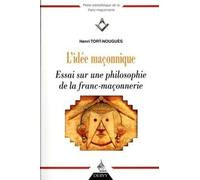 L'idée maçonnique - Essai sur une philosophie de la franc-maçonnerie - Henri Tort-Nouguès - Dervy-Livres - broché - Essai