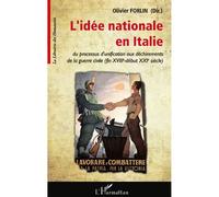 L'idée Nationale En Italie - Du Processus D'unification Aux Déchirements De La Guerre Civile (Fin Xviiie-Début Xxie Siècle)