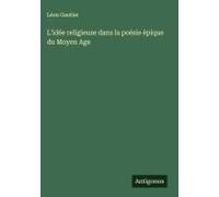L'idée Religieuse Dans La Poésie Épique Du Moyen Age