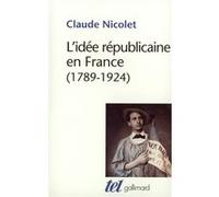 L'idée républicaine en France Claude Nicolet (Auteur)