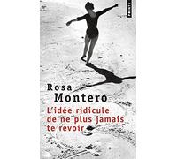 L'idée ridicule de ne plus jamais te revoir