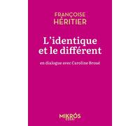 L'identique et le différent - en dialogue avec Caroline Brou - Françoise Héritier - L'aube Eds De - Poche - Essai