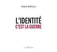 L'identité, c'est la guerre