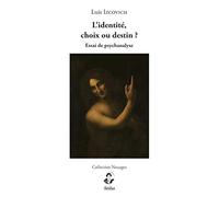L'Identité, Choix Ou Destin ? - Essai de Psychanalyse