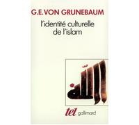 Gustav Edmund von Grunebaum – L'Identité culturelle de l'Islam – Gallimard – Livre