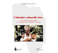 Manguissa - Batsenga – L'identité Culturelle Itón – Essai Anthropo-Philosophique Sur Le Groupe Etón