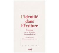 L'identité Dans L'ecriture - Hommage Au Professeur Jacques Briend