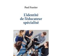 L'identité de l'éducateur spécialisé - Paul Fustier - Dunod - broché - Essai