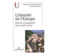 L'identité de l'Europe: Histoire et géographie d'une quête d'unité