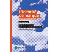 L'Identité de marque - 5e édition: Le guide de référence pour toutes les équipes de branding
