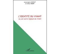 L'identité du vivant, ou, Une autre logique du vivant