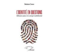 L'identité En Questions - Réflexions Autour D'un Concept Multiréférentiel