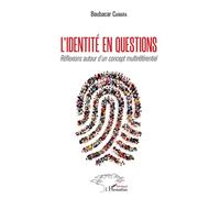 L'identité en questions Réflexions autour d'un concept multiréférentiel - Boubakar Camara - L'harmattan - broché - Essai