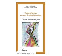 L'identité Genrée Au Coeur Des Transformations - Du Corps Sexué Au Corps Genrée | Occasion