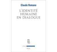 L'Identité humaine en dialogue - Claude Romano - Seuil - broché - Essai