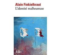L'identité malheureuse - Alain Finkielkraut - Gallimard - Poche - Essai